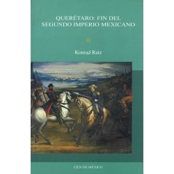 Querétaro: fin del segundo imperio mexicano