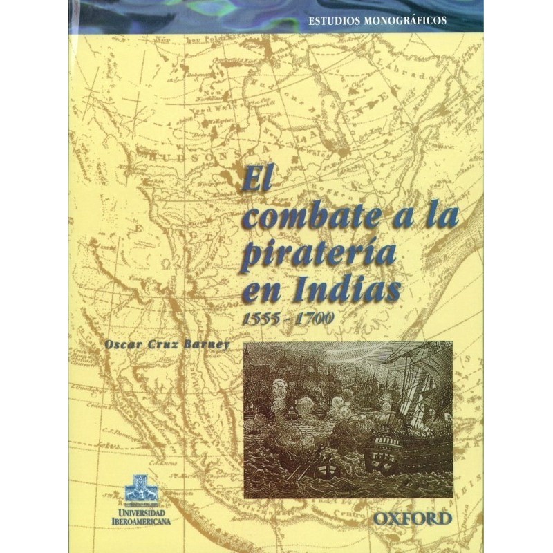 El combate a la piratería en Indias. 1555-1700