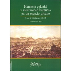 Herencia colonial y modernidad burguesa en un espacio urbano