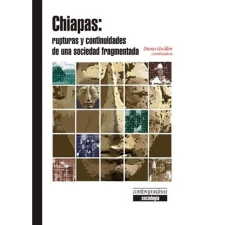Chiapas: rupturas y continuidades de una sociedad fragmentada