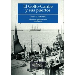 El Golfo-Caribe y sus puertos, I: 1600-1850
