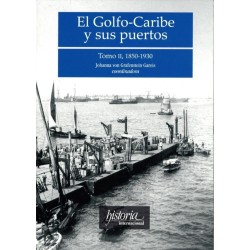 El Golfo-Caribe y sus puertos, II: 1850-1930