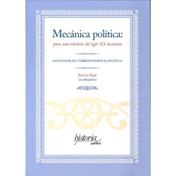 Mecánica política: para una relectura del siglo XIX mexicano
