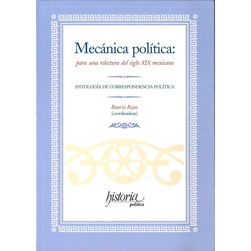 Mecánica política: para una relectura del siglo XIX mexicano