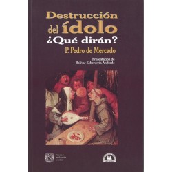 Destrucción del ídolo ¿Qué dirán?