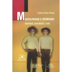 Masculinidad e intimidad: Identidad, sexualidad y sida
