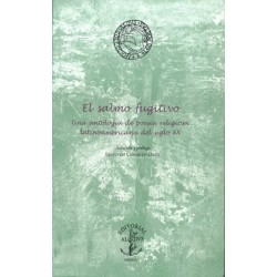 El salmo fugitivo. Una antologia de poesía religiosa latinoamericana del