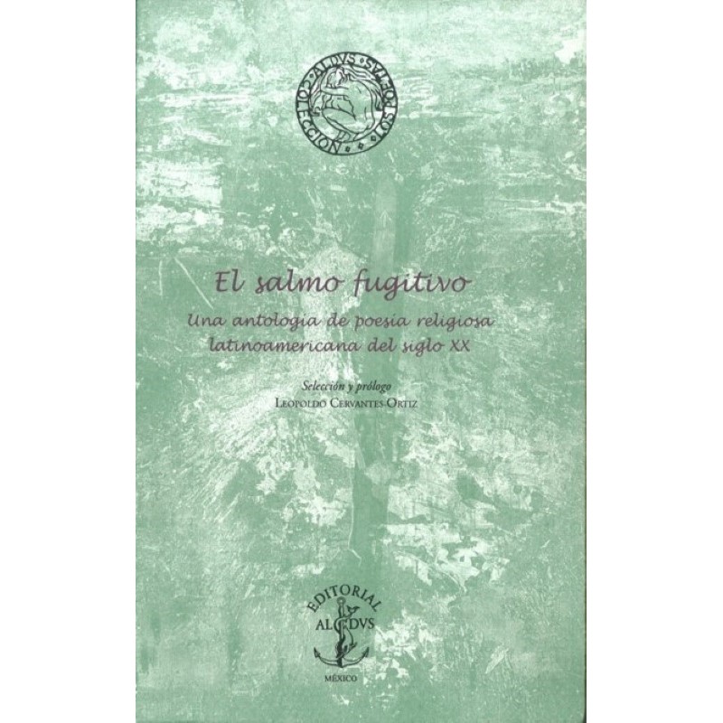 El salmo fugitivo. Una antologia de poesía religiosa latinoamericana del