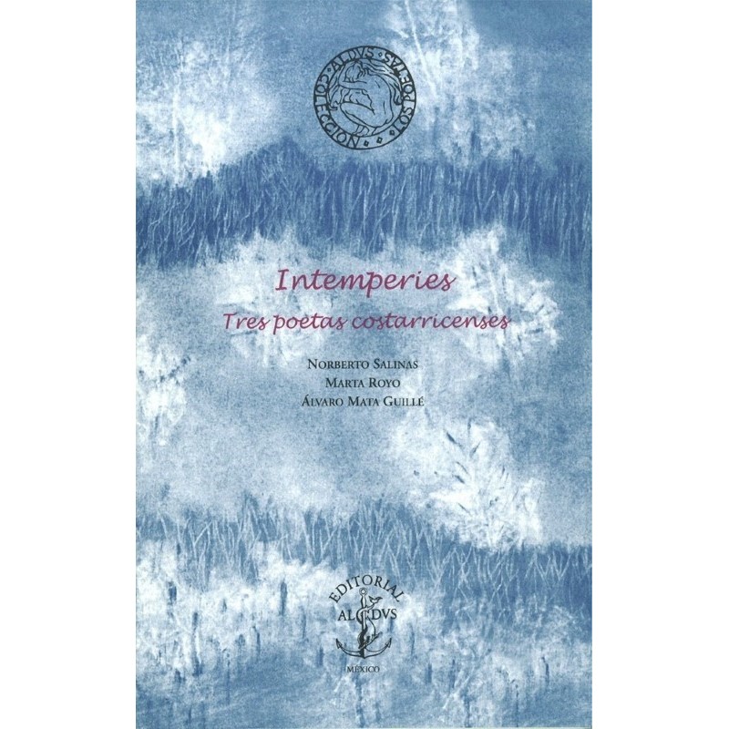 Intemperies. Tres poetas costarricenses.