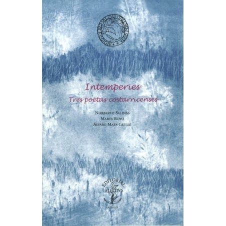 Intemperies. Tres poetas costarricenses.