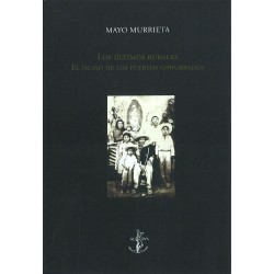 Los últimos rurales : El ocaso de los pueblos conurbados.