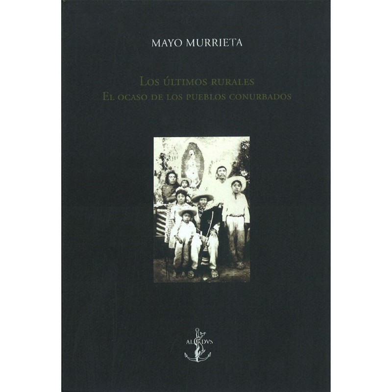 Los últimos rurales : El ocaso de los pueblos conurbados.