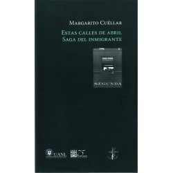 Estas calles de abril. Saga del inmigrante.