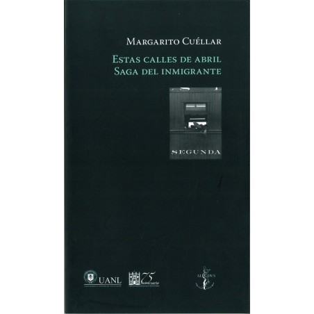 Estas calles de abril. Saga del inmigrante.