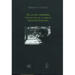 En la isla desierta. Una lectura de la obra de Salvador Elizondo.