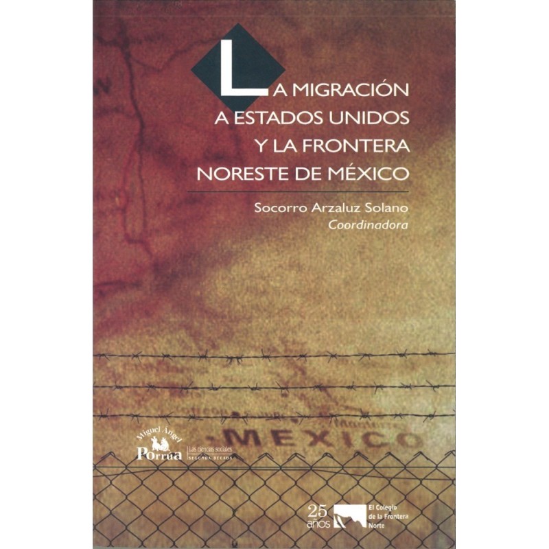 La migración a Estados Unidos y la frontera noreste de México.