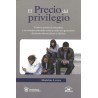 El precio del privilegio. Cómo la presión de los padres y las ventajas...