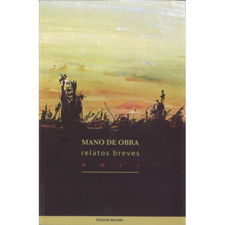 Mano de obra Relatos breves MMVI