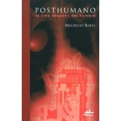 Posthumano. La vida despues del hombre.