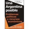 Una Argentina posible. Problemas políticos y recursos económico