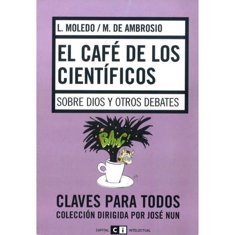 El cafe de los cientificos: sobre Dios y otros debates