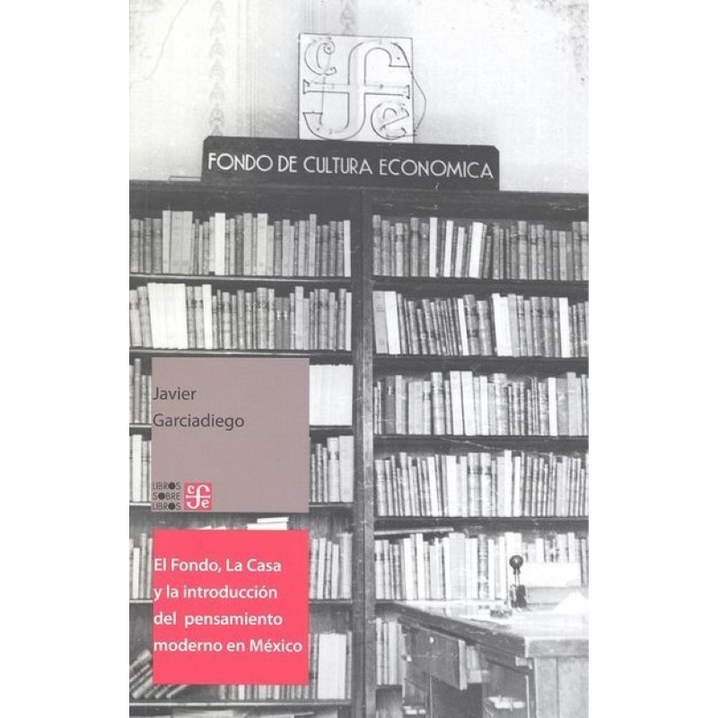 El Fondo, La Casa y la introducción del pensamiento moderno en México