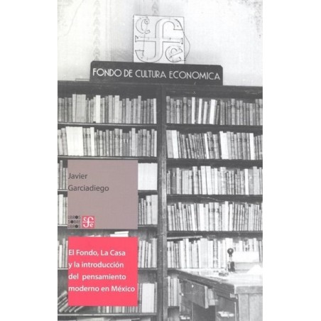 El Fondo, La Casa y la introducción del pensamiento moderno en México