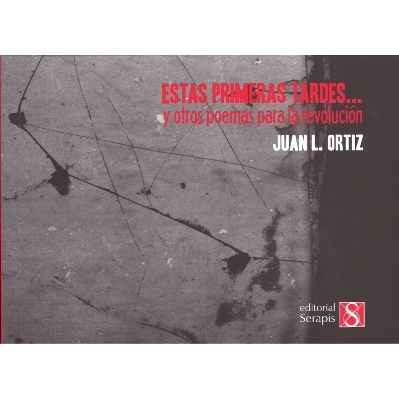Estas primeras tardes... y otros poemas para la revolución