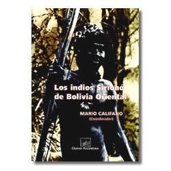 Los indios Sirionó de Bolivia Oriental