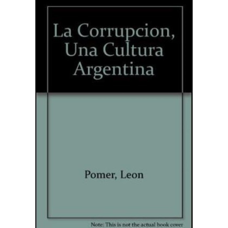 La corrupción. Una cultura argentina