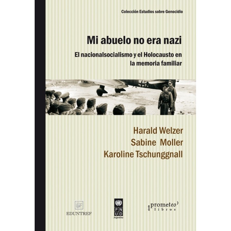 Mi abuelo no era nazi: El nacionalismo y el Holocausto en la memoria familiar