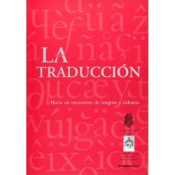La traducción. Hacia un encuentro de lenguas y culturas.