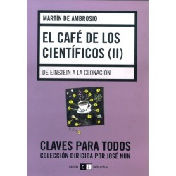 El cafe de los cientificos II : De Einstein a la clonacion