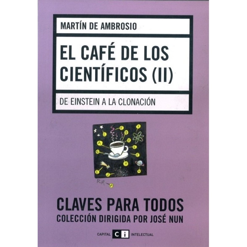 El cafe de los cientificos II : De Einstein a la clonacion