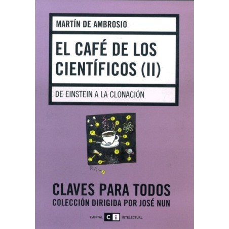 El cafe de los cientificos II : De Einstein a la clonacion