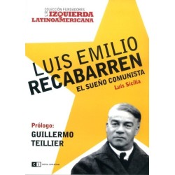 Luis Emilio Recabarren: el sueño comunista