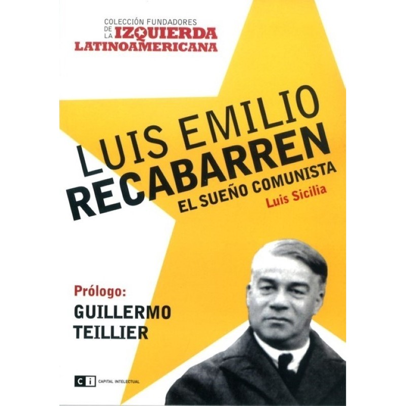 Luis Emilio Recabarren: el sueño comunista