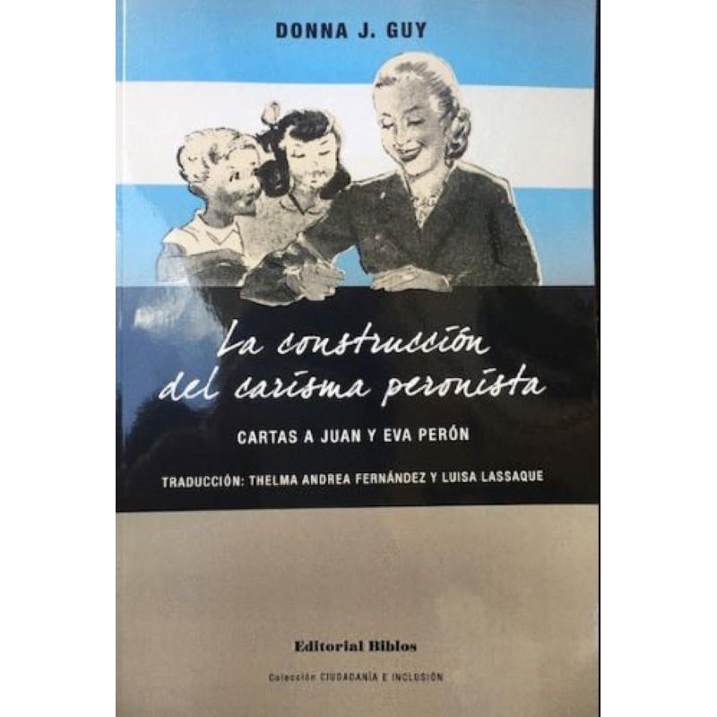 La construcción del carisma peronista: cartas a Juan y Eva Perón
