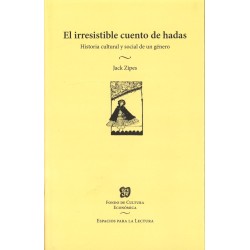 El irresistible cuento de hadas: historia cultural y social de un género