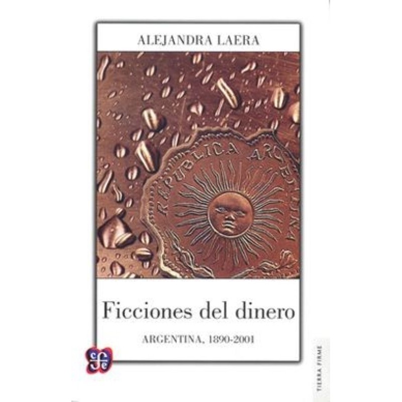 Ficciones del dinero: Argentina, 1890-2001