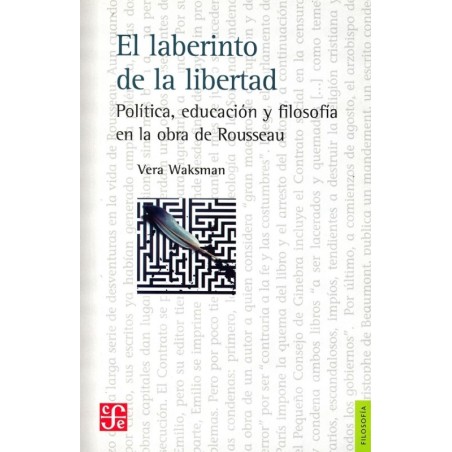 El laberinto de la libertad: política, educación y filosofía en Rousseau