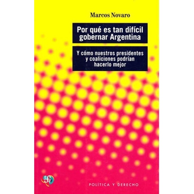 Por qué es tan dificil gobernar Argentin