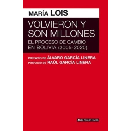 Volvieron y son millones. El proceso de cambio en Bolivia (2005-2020)