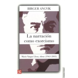 La narración como exorcismo. Mario Vargas Llosa, obras (1963-2003)