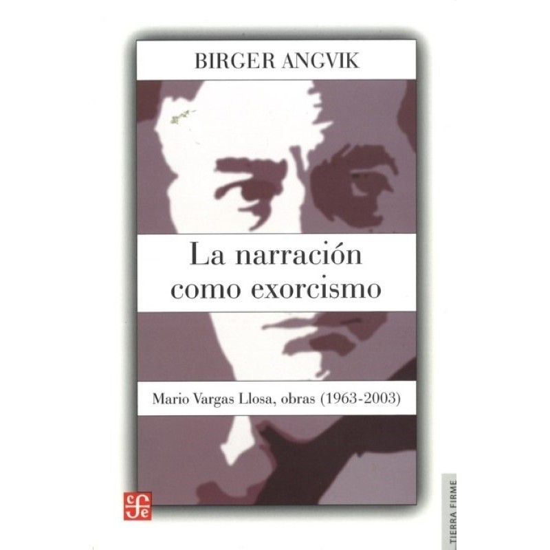 La narración como exorcismo. Mario Vargas Llosa, obras (1963-2003)