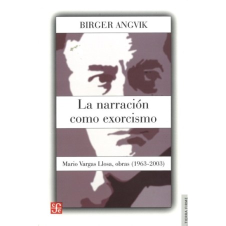 La narración como exorcismo. Mario Vargas Llosa, obras (1963-2003)