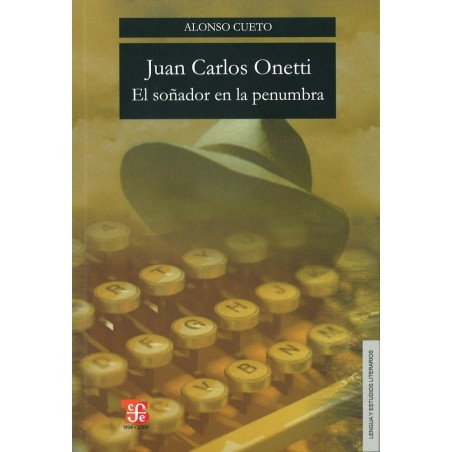 Juan Carlos Onetti: el soñador en la penumbra
