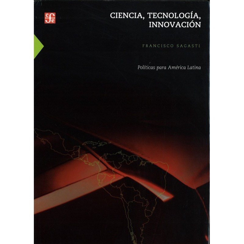 Ciencia, tecnología e innovación. Políticas para América Latina