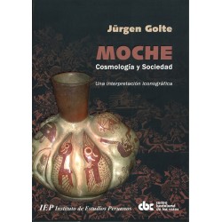 Moche: cosmología y sociedad. Una interpretación iconográfica.