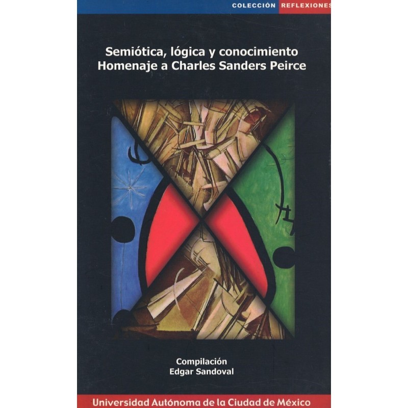 Semiótica, lógica y conocimiento. Homenaje a Charles Sanders Peirce